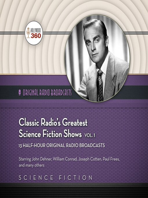 Title details for Classic Radio's Greatest Science Fiction Shows, Volume 1 by Hollywood 360 - Available